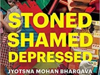 Stoned, Shamed, Depressed – A Conversation with author Jyotsna Mohan&nbsp;Bhargava